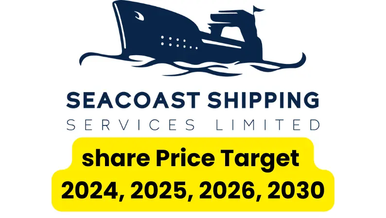 Seacoast Shipping share Price Target 2024, 2025, 2026, 2030