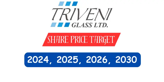 Triveni Glass Share Price Target 2024, 2025, 2026, 2030
